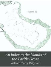 An Index to the Islands of the Pacific Ocean...Brigham